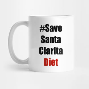 # save Santa Clarita diet Mug